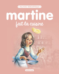 MARTINE, MA MINI BIBLIOTHEQUE - MARTINE FAIT LA CUISINE