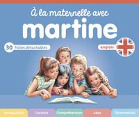 A LA MATERNELLE AVEC MARTINE - J'APPRENDS L'ANGLAIS - 4-6 ANS