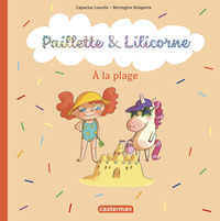 PAILLETTE ET LILICORNE - T05 - A LA PLAGE