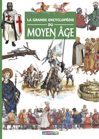 LA GRANDE ENCYCLOPEDIE DU MOYEN AGE