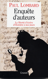 ENQUETE D'AUTEURS - LA LIBERTE D'ECRIRE, DE HOMERE A NOS JOURS