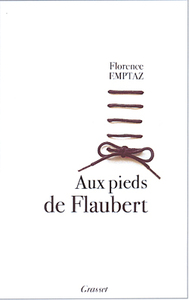 AUX PIEDS DE FLAUBERT