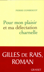 POUR MON PLAISIR ET MA DELECTATION CHARNELLE