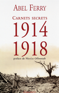 CARNETS SECRETS 1914 - 1918 - SUIVI DE 46 LETTRES INEDITES