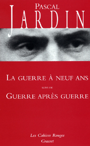 LA GUERRE A NEUF ANS, GUERRE APRES GUERRE - (*)