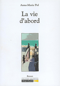 LA VIE D'ABORD