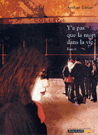Y'A PAS QUE LA MORT DANS LA VIE!