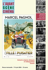 L'AVANT SCENE CINEMA N 714 : MARCEL PAGNOL, LA FILLE DU PUISATIER - JUIN2024