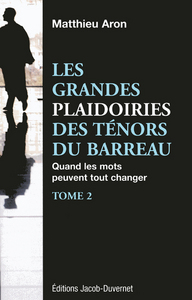 Les grandes Plaidoiries des ténors du barreau, tome 2