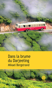 LES AVENTURES TUMULTUEUSES D'UN SUEDOIS EN INDE - T02 - DANS LA BRUME DU DARJEELING