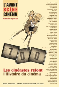 L'Avant-Scène Cinéma n° 700 - 701 : Les cinéastes refont l'Histoire du cinéma - Fev - Mars 2023