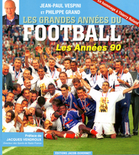 Les Grandes années du football : les années 1990