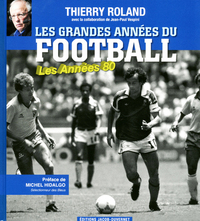 Les grandes années du football : les années 80