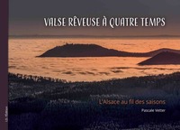 VALSE REVEUSE A QUATRE TEMPS - L'ALSACE AU FIL DES SAISONS