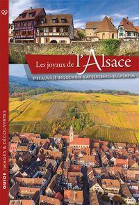 Les joyaux de l'Alsace / Ribeauvillé-Riquewihr-Kaysersberg- Eguisheim