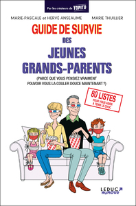 GUIDE DE SURVIE DES JEUNES GRANDS-PARENTS - (PARCE QUE VOUS PENSIEZ VRAIMENT POUVOIR VOUS LA COULER