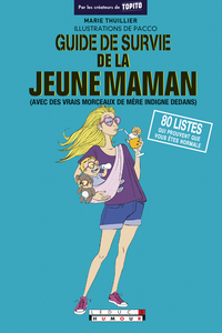 GUIDE DE SURVIE DE LA JEUNE MAMAN - AVEC DES VRAIS MORCEAUX DE MERE INDIGNE DEDANS