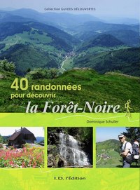 40 randonnées pour découvrir la Forêt-Noire