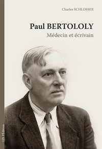 PAUL BERTOLOLY - MEDECIN ET ECRIVAIN