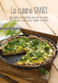 LA CUISINE SANS ! SANS GLUTEN, SANS LACTOSE, SANS OEUF OU VEGAN