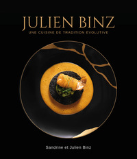 JULIEN BINZ - UNE CUISINE DE TRADITION EVOLUTIVE