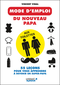 Le mode d'emploi du nouveau papa aux toilettes