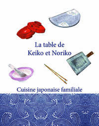 LA TABLE DE KEIKO ET NORIKO - CUISINE JAPONAISE FAMILIALE