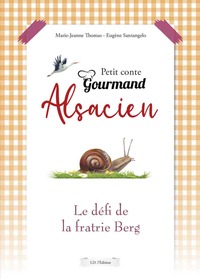 PETIT CONTE GOURMAND ALSACIEN - LE DEFI DE LA FRATRIE BERG