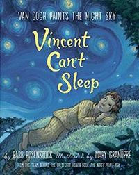 VINCENT CAN'T SLEEP : VAN GOGH PAINTS THE NIGHT SKY /ANGLAIS