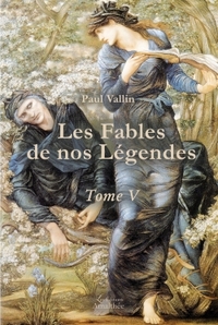 LES FABLES DE NOS LEGENDES TOME V