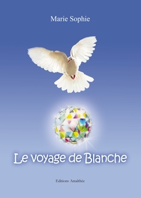 LE VOYAGE DE BLANCHE
