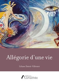 ALLEGORIE D'UNE VIE