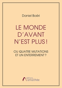 LE MONDE D'AVANT N'EST PLUS !