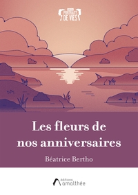 LES FLEURS DE NOS ANNIVERSAIRES