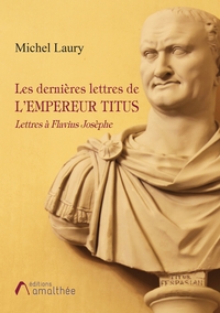 LES DERNIERES LETTRES DE L'EMPEREUR TITUS