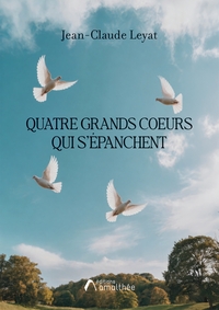 QUATRE GRANDS COEURS QUI S'EPANCHENT
