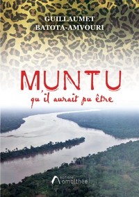 MUNTU QU IL AURAIT PU ETRE
