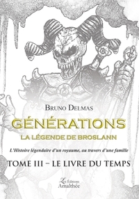 GENERATIONS LA LEGENDE DE BROSLANN TOME III - LE LIVRE DU TEMPS