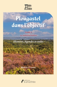 PLOUGASTEL DANS L'OBJECTIF - TOME 2 : LA SEDENTARISATION