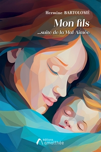 MON FILS - LA SUITE DE "LA MAL-AIMEE"