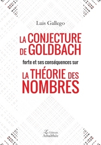 LA CONJECTURE DE GOLDBACH FORTE ET SES CONSEQUENCES SUR LA THEORIE DES NOMBRES