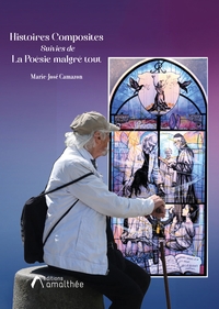 HISTOIRES COMPOSITES - SUIVIES DE LA POESIE MALGRE TOUT