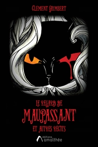 LE REGARD DE MAUPASSANT ET AUTRES RECITS