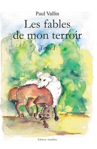 LES FABLES DE MON TERROIR TOME 1