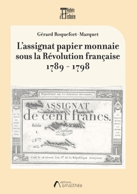 L'assignat papier monnaie sous la Révolution française 1789 - 1798