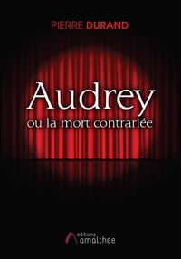 Audrey ou la mort contrariée