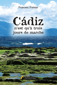 CADIZ N'EST QU'A TROIS JOURS DE MARCHE