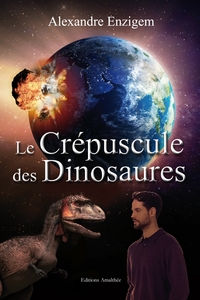 LE CREPUSCULE DES DINOSAURES
