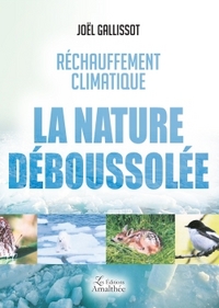 Réchauffement climatique La nature déboussolée