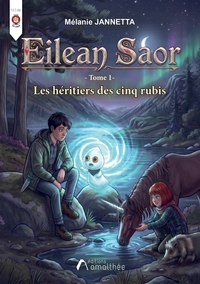 EILEAN SAOR, TOME 1 - LES HERITIERS DES CINQ RUBIS